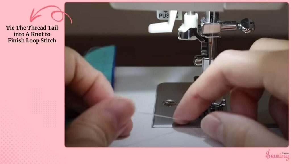 Tie The Thread Tail Into A Knot To Finish Loop Stitch