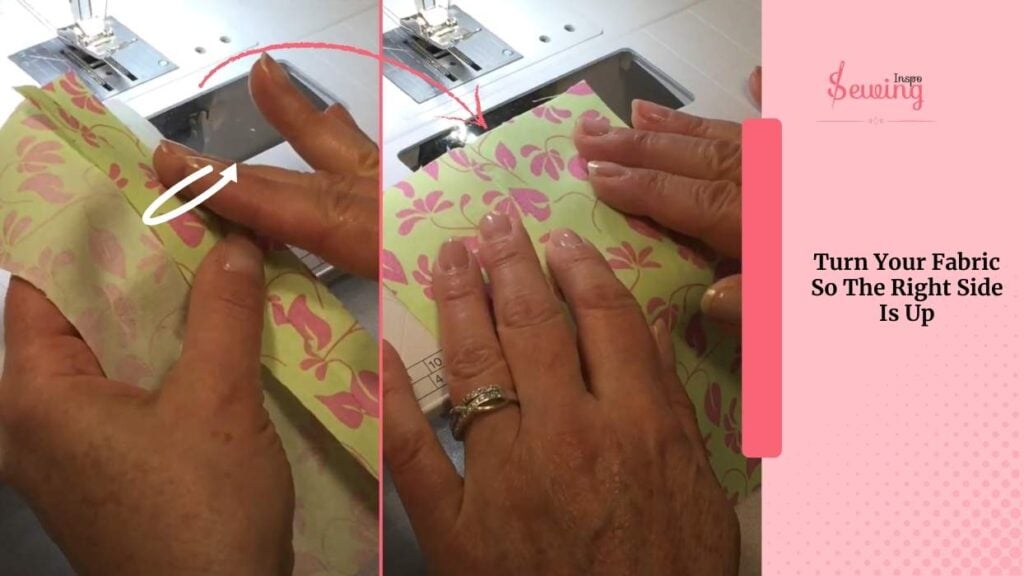 Turn Your Fabric So The Right Side Is Up
