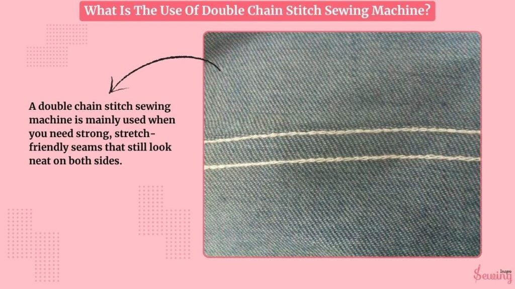 What Is The Use Of Double Chain Stitch Sewing Machine