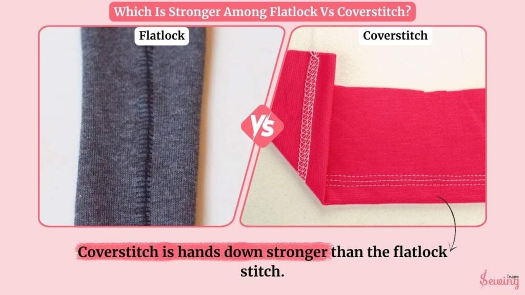 Which Is Stronger Among Flatlock Vs Coverstitch