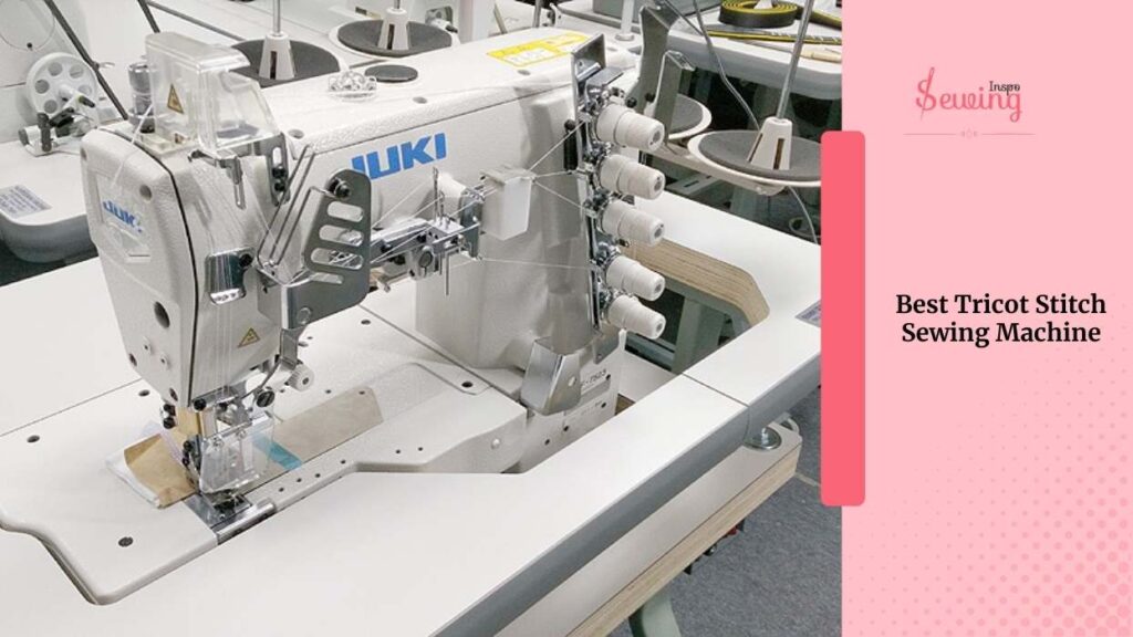 Best Tricot Stitch Sewing Machine