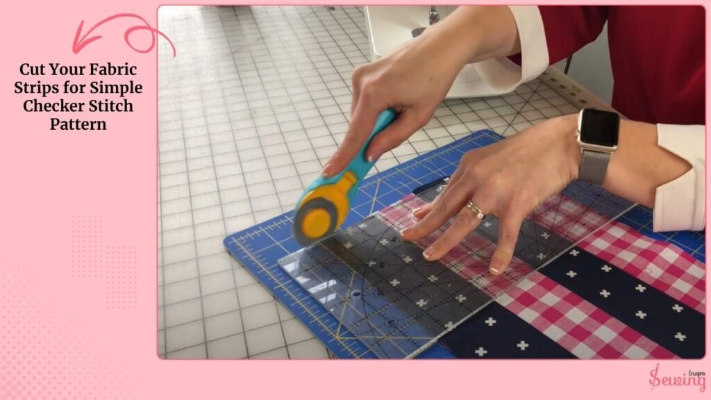 Cut Your Fabric Strips For Simple Checker Stitch Pattern