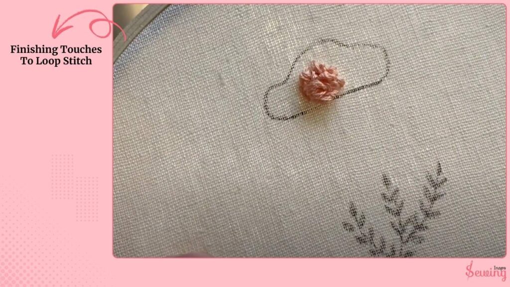 Finishing Touches To Loop Stitch