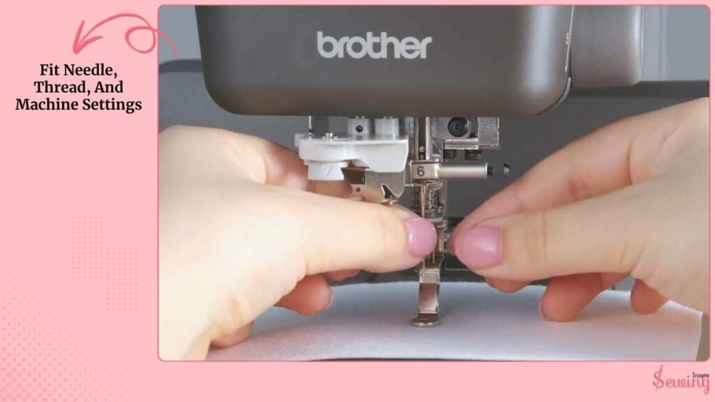 Fit Needle, Thread, And Machine Settings