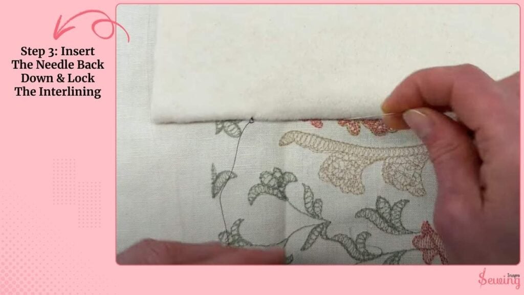 Insert The Needle Back Down & Lock The Interlining