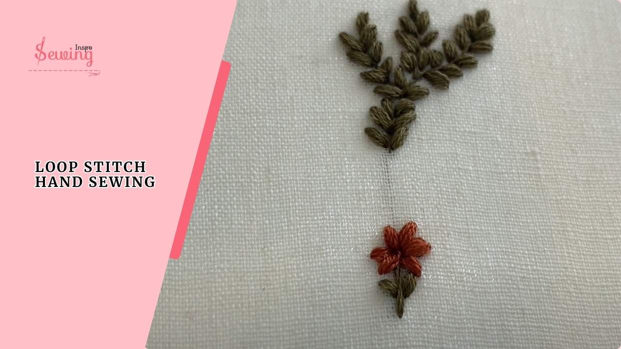 Loop Stitch Hand Sewing For Beginners| 3 Styles to Boost Your Embroidery