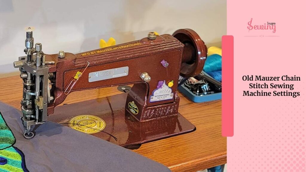 Old Mauzer Chain Stitch Sewing Machine Settings