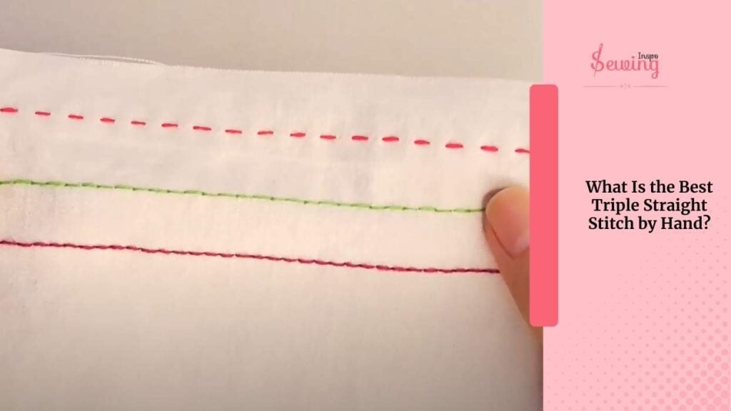 What Is The Best Triple Straight Stitch By Hand