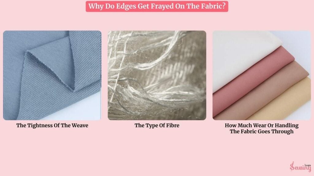 Why Do Edges Get Frayed On The Fabric