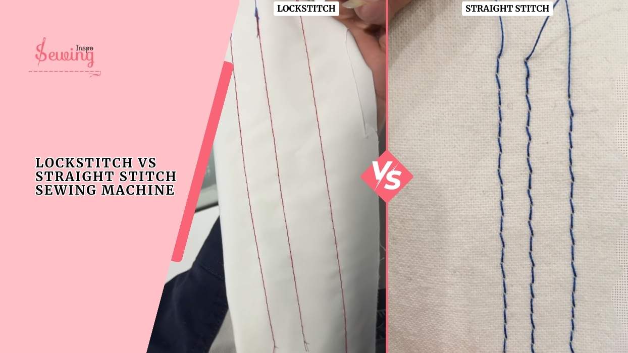 Yes, You Can Differentiate Between Lockstitch Vs Straight Stitch Sewing Machine. Here Is How