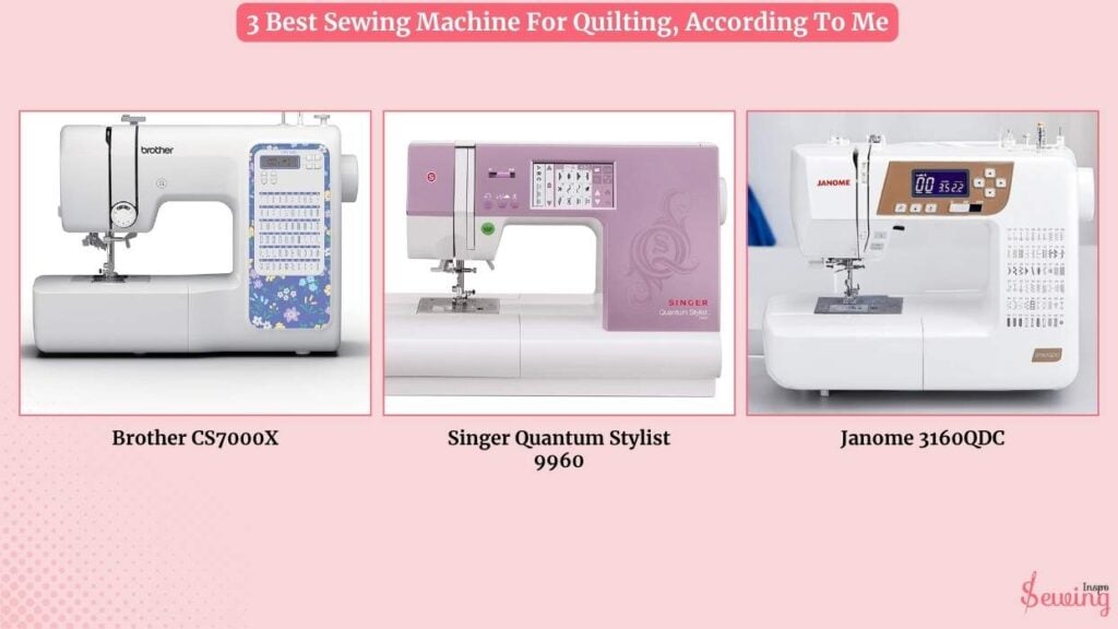 3 Best Sewing Machine For Quilting, According To Me