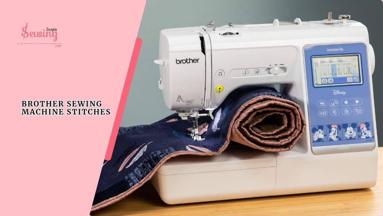 Correct Brother Sewing Machine Stitch Settings To Get The Stitch Right