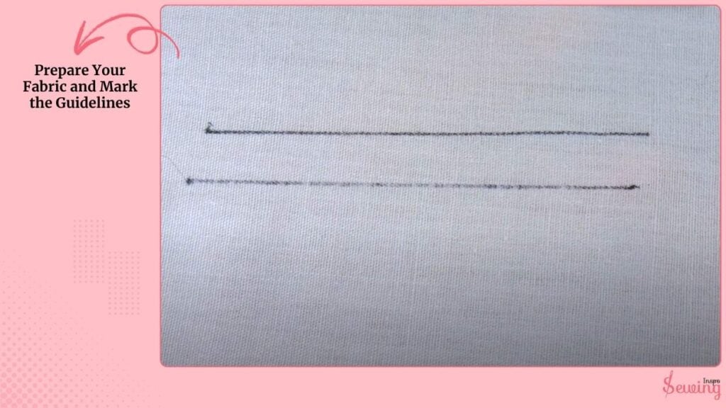 Prepare Your Fabric and Mark the Guidelines