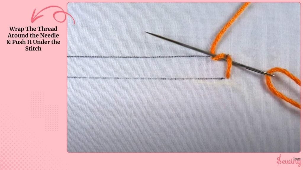 Wrap The Thread Around the Needle & Push It Under the Stitch
