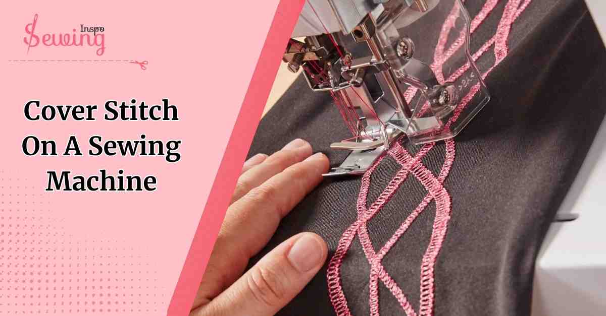 Proper Use of Coverstitch Sewing Machine & A Trick to Do Cover Stitch On A Regular Machine