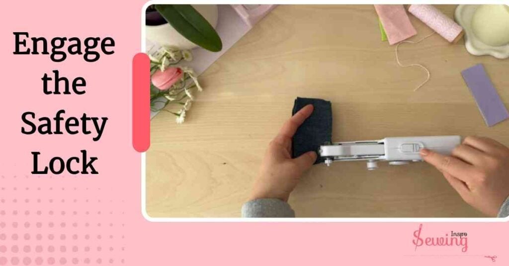 Engage the Safety Lock