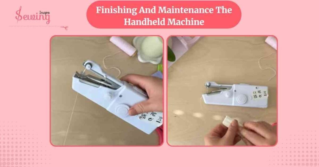 Finishing And Maintenance The Handheld Machine