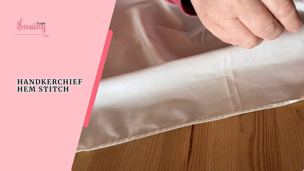 Handkerchief Hem Stitch By Hand With Rolled Hem Stitch By Hand