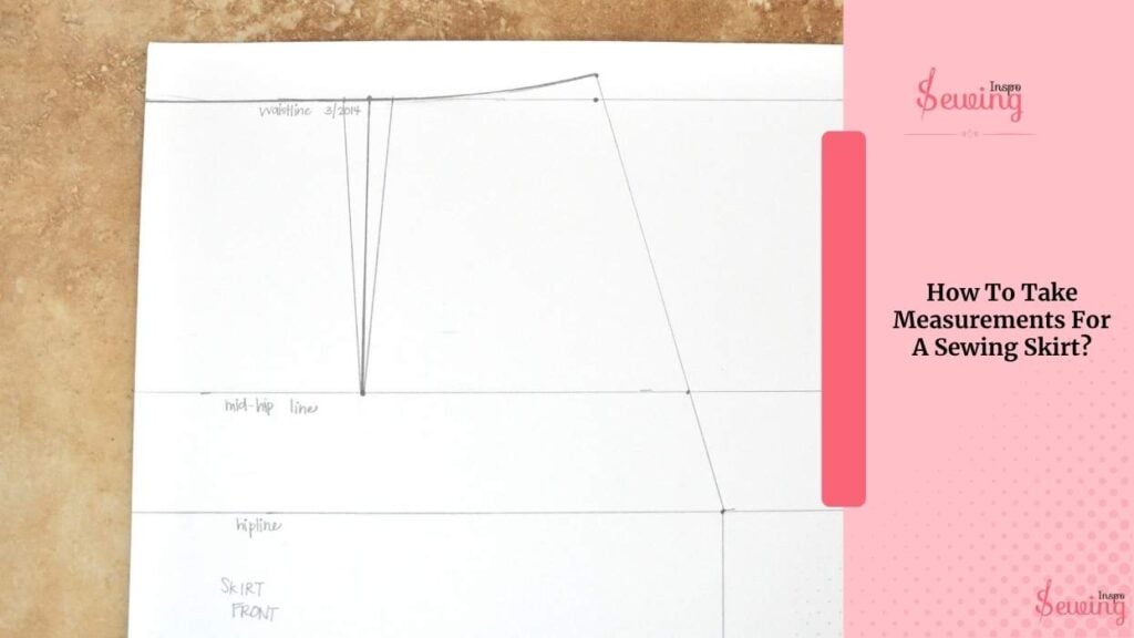How To Take Measurements For A Sewing Skirt