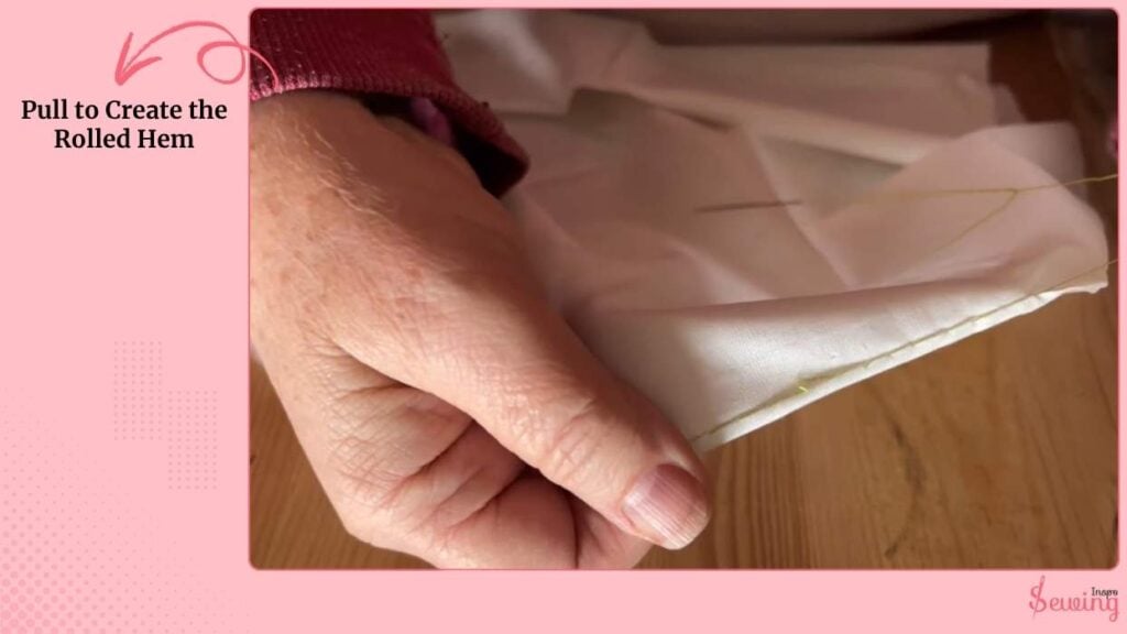 Pull to Create the Rolled Hem